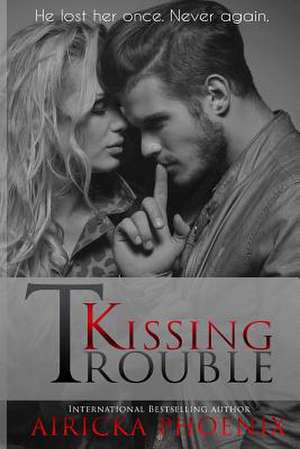 Kissing Trouble de Morgana Phoenix