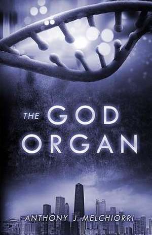 The God Organ de Anthony J. Melchiorri