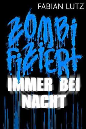 Zombifiziert, Band 4 de Fabian Lutz