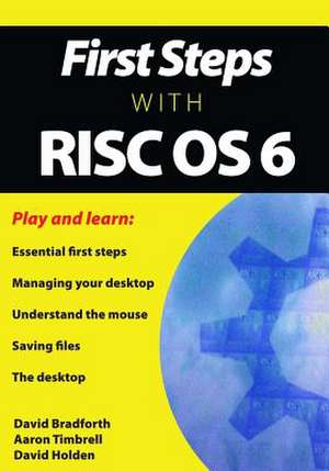 First Steps with RISC OS 6 de MR David E. Bradforth