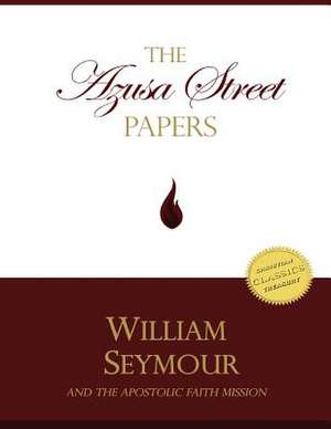 The Azusa Street Papers de William Seymour