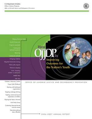 How Ojjdp Is Improving Outcomes for the Nation's Youth de Office of Juvenile Justice and Delinquen