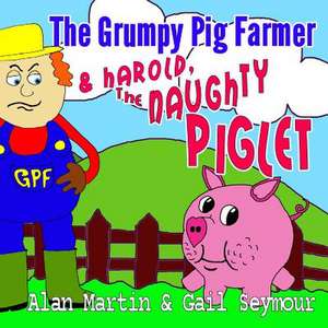 The Grumpy Pig Farmer de Gail Seymour