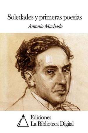 Soledades y Primeras Poesias de Antonio Machado