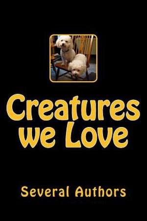 Creatures We Love de Several Authors