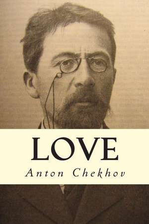 Love de Anton Chekhov