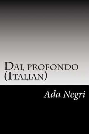 Dal Profondo (Italian) de Ada Negri