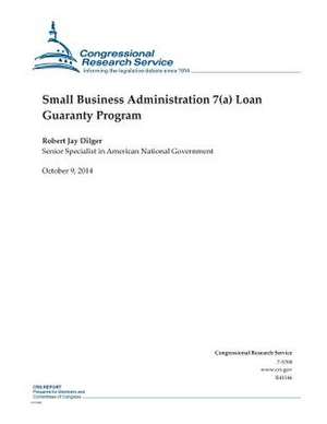 Small Business Administration 7(a) Loan Guaranty Program de Congressional Research Service