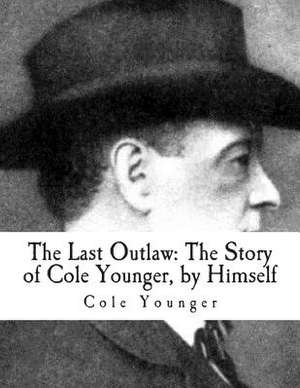 The Last Outlaw de Cole Younger