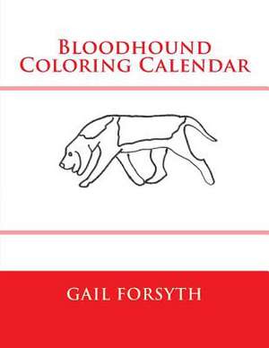 Bloodhound Coloring Calendar de Gail Forsyth