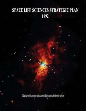 Space Life Sciences Strategic Plan, 1992 de National Aeronautics and Administration