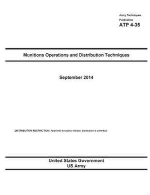 Army Techniques Publication Atp 4-35 Munitions Operations and Distribution Techniques September 2014 de United States Government Us Army