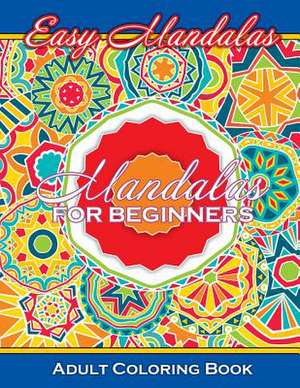 Easy Mandalas Mandalas for Beginners Adult Coloring Book de Lilt Kids Coloring Books