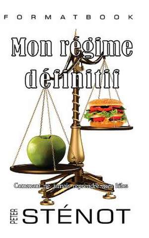 Mon Regime Definitif de Peter Stenot