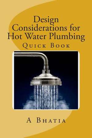 Design Considerations for Hot Water Plumbing de A. Bhatia