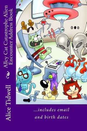 Alley Cat Catastrophe Alien Encounter Address Book de Alice E. Tidwell