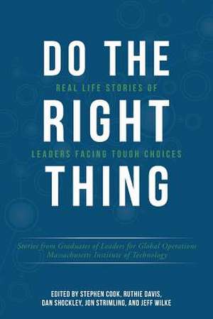 Do the Right Thing de Graduates of Leaders for Global Operatio