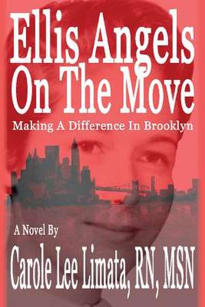 Ellis Angels on the Move de Rn Msn Carole Lee Limata