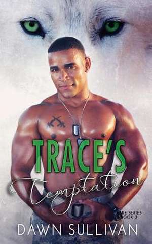 Trace's Temptation de Dawn Sullivan