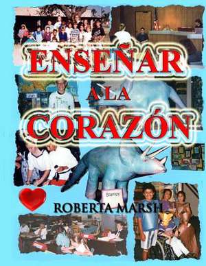 Ensenar a la Corazon de Roberta E. Marsh