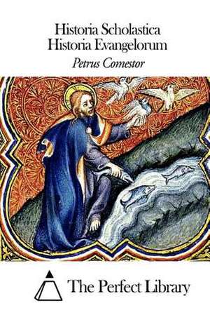 Historia Scholastica - Historia Evangelorum de Petrus Comestor