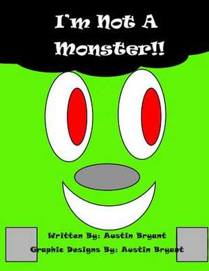 I'm Not a Monster de MR Austin Bryant