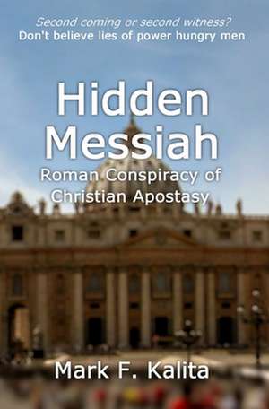 Hidden Messiah de Mark F. Kalita