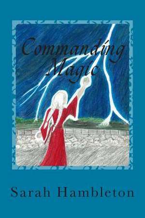 Commanding Magic de Sarah Hambleton