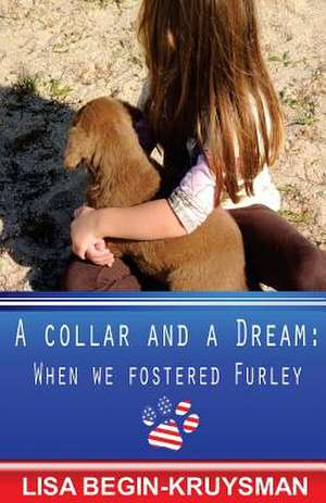 A Collar and a Dream de Lisa Begin-Kruysman