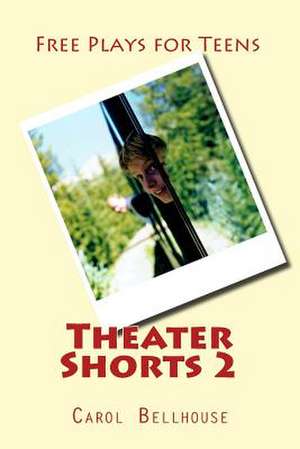 Theater Shorts 2 de Carol Bellhouse