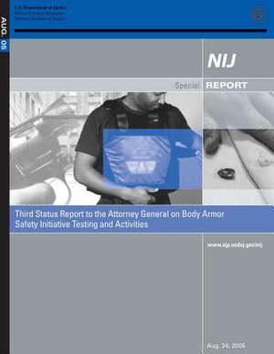 Third Status Report to the Attorney General on Body Armor Safety Initiative Testing and Activities de Sarah V. Hart