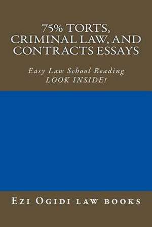 75% Torts, Criminal Law, and Contracts Essays de Ezi Ogidi Law Books