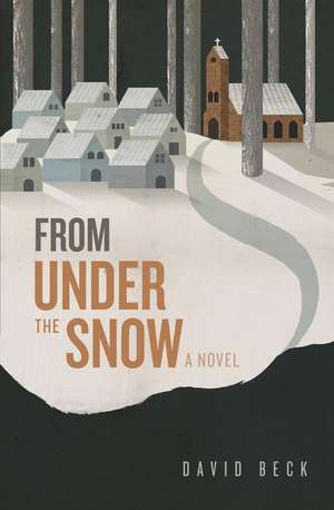 From Under the Snow de David Beck