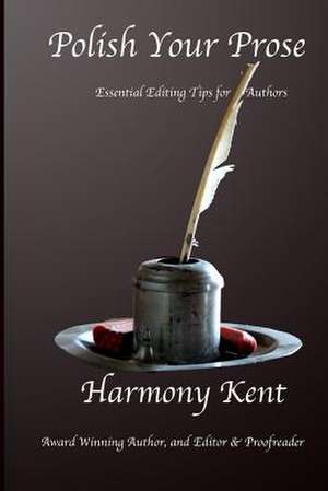 Polish Your Prose de Harmony Kent