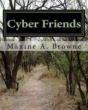 Cyber Friends de Maxine A. Browne