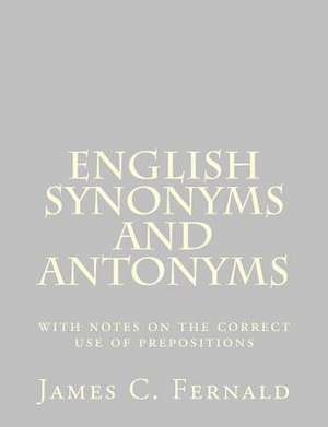 English Synonyms and Antonyms de James C. Fernald