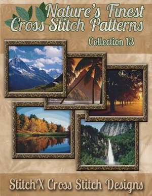 Nature's Finest Cross Stitch Pattern Collection No. 13 de Tracy Warrington