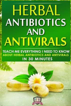 Herbal Antibiotics and Antivirals de 30 Minute Reads