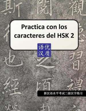 Practica Con Los Caracteres del Hsk 2 de Jordi Burgos