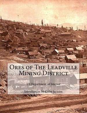 Ores of the Leadville Mining District de Us Department of Interior