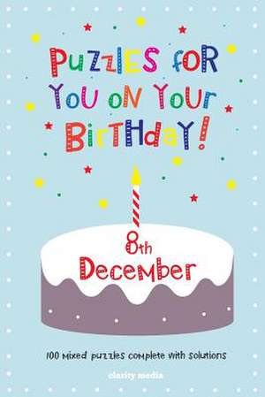 Puzzles for You on Your Birthday - 8th December de Clarity Media