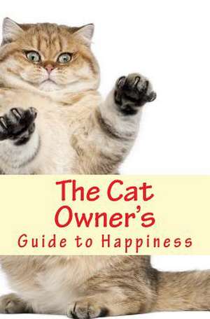 The Cat Owner's Guide to Happiness de Nate Roberts