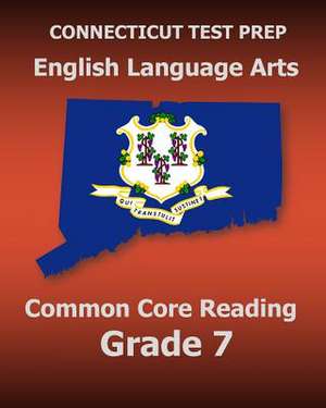 Connecticut Test Prep English Language Arts Common Core Reading Grade 7 de Test Master Press Connecticut