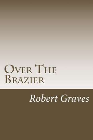 Over the Brazier de Robert Graves