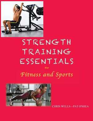 Strength Training Essentials de Chris Wells