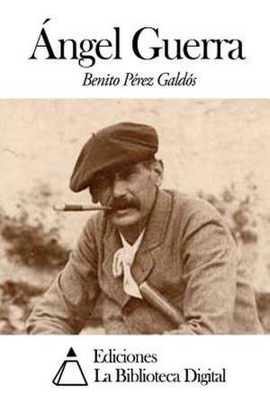 Angel Guerra de Benito Pérez Galdós