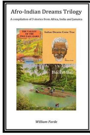 Afro-Indian Dreams Trilogy de William Forde