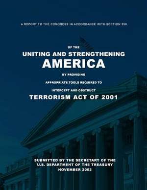 A Report to the Congress in Accordance with Section 359 of the Uniting and Stren de U. S. Department of the Treasury