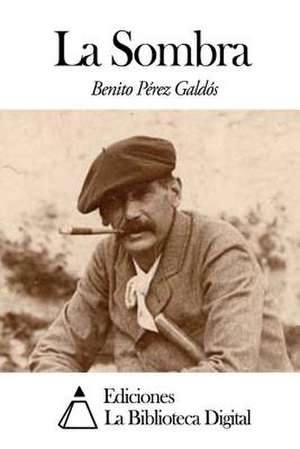 La Sombra de Benito Perez Galdos