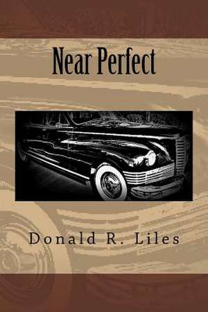 Near Perfect de Donald R. Liles